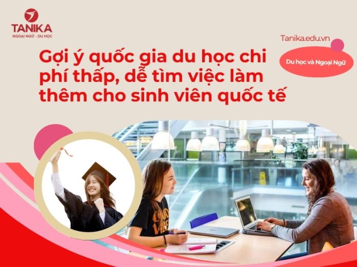 goi-y-quoc-gia-du-hoc-chi-phi-thap-de-tim-viec-lam-them-cho-sinh-vien-quoc-te