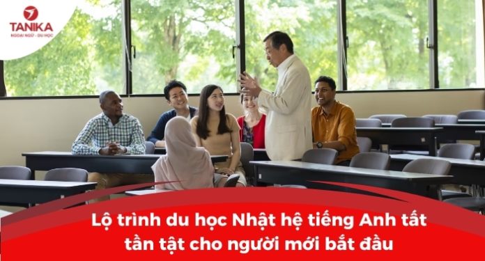 lo-trinh-du-hoc-nhat-he-tieng-anh-tat-tan-tat-cho-nguoi-moi-bat-dau