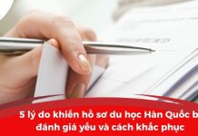 5 lý do khiến hồ sơ du học Hàn Quốc bị đánh giá yếu và cách khắc phục